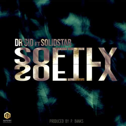 Dr Sid feat Solidstar - Softly (2018)