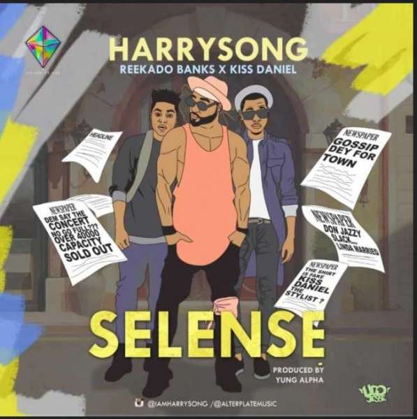 Harrysong feat Kiss Daniel ft Reekado Banks — Selense (2018)