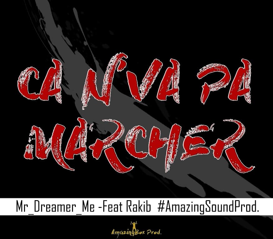 Mr Dreamer Me feat Rakib — Ca N Va Pas Marcher (2018)