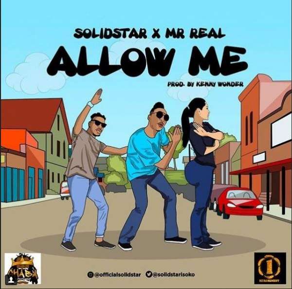 Solidstar feat Mr Real — Allow Me (2018)