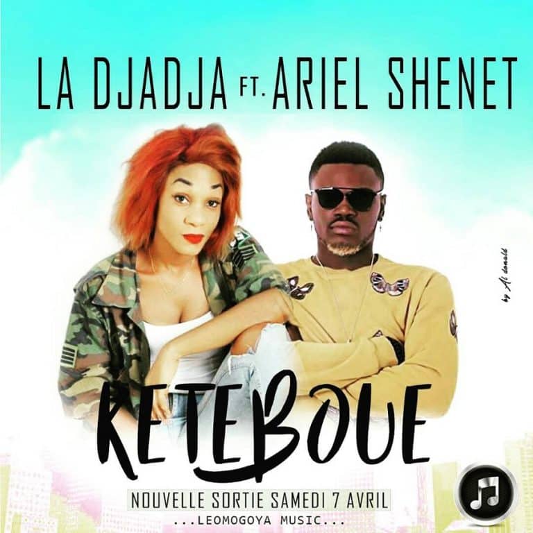 La DjaDja feat Ariel Sheney dans le nouveau morceau Kètèbouè