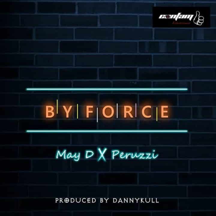 May D feat Peruzzi dans le nouveau morceau By Force